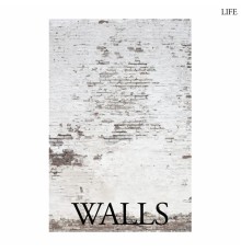 Life - Walls