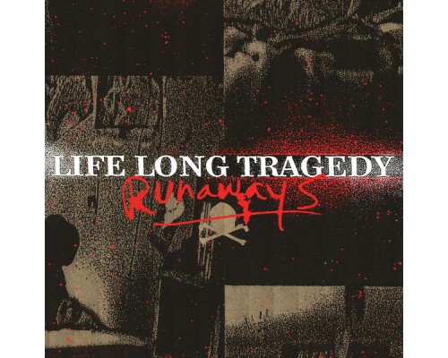 Life Long Tragedy - Runaways