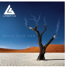 Life Style - Build Your Own