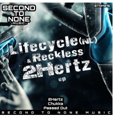 Lifecycle (NL) & Reckless - 2Hertz EP