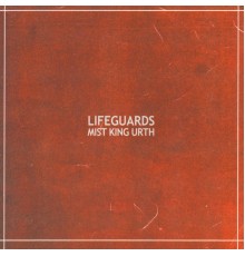 Lifeguards - Mist King Urth