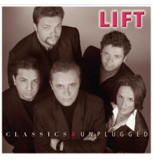 Lift - Classics & Unplugged