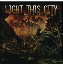 Light This City - Stormchaser