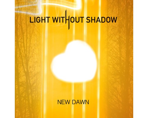 Light Without Shadow - New Dawn