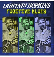 Lightnin' Hopkins - Fugitive Blues