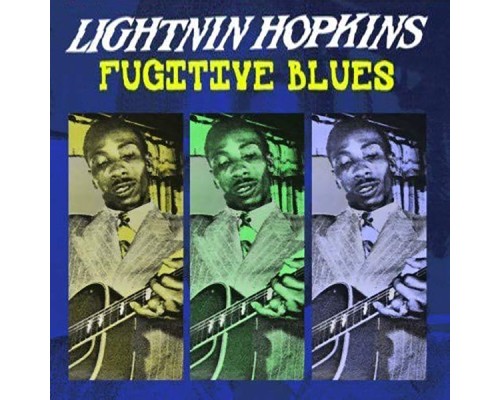 Lightnin' Hopkins - Fugitive Blues