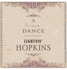 Lightnin' Hopkins - A Delicate Dance