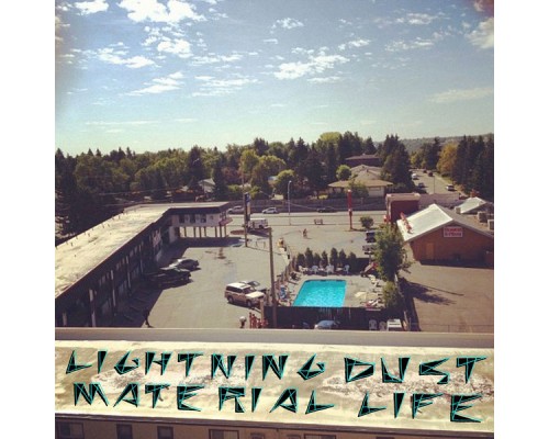 Lightning Dust - Material Life