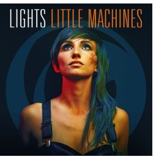 Lights - Little Machines  (Deluxe Version)