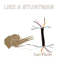 Like A Stuntman - Stan Places