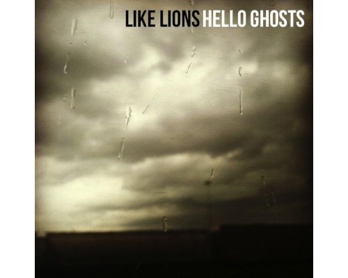 Like Lions - Hello Ghosts