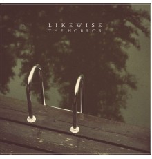 Likewise - The Horror