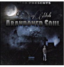 Lil' Jay Mob - Abandoned Soul