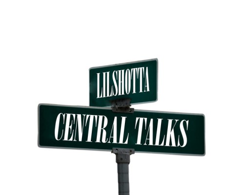 LilShotta - Central Talks