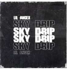 Lil Angex - Sky Drip