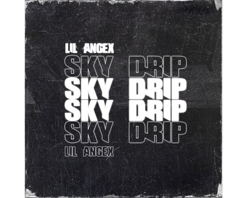 Lil Angex - Sky Drip