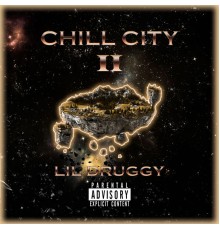 Lil Druggy - CHILL CITY II