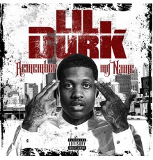 Lil Durk - Remember My Name