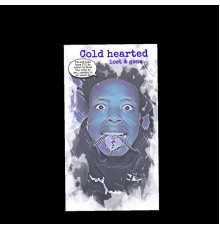 Lil Eli - Cold Hearted Lost & Gone