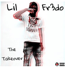 Lil Fr3do - The Takeover