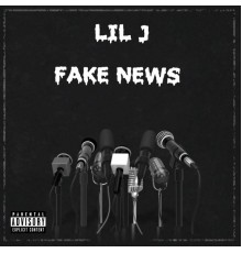 Lil J - Fake News