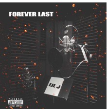 Lil J - Forever Last