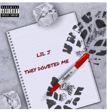 Lil J - THEY DOUBTED ME