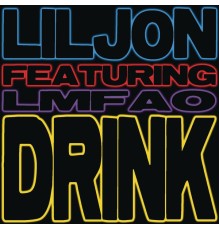 Lil Jon - Drink (feat. LMFAO)