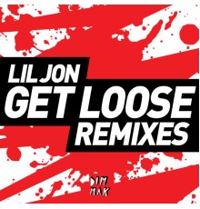 Lil Jon - Get Loose (Remixes)