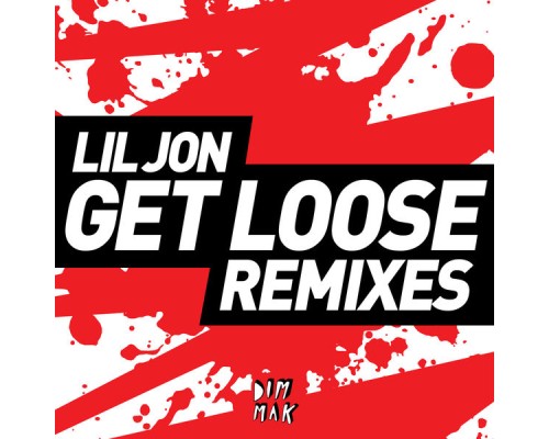 Lil Jon - Get Loose (Remixes)