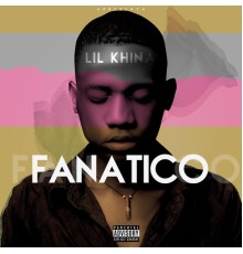 Lil Khina - Fanatico