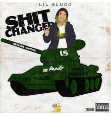 Lil Slugg - Shit Changed