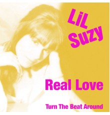 Lil Suzy - Real Love / Turn the Beat Around