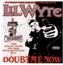 Lil Wyte - Doubt Me Now