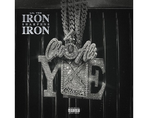 Lil Yee - Iron Sharpens Iron