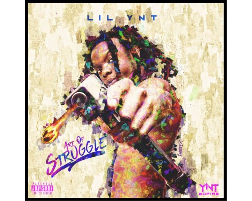 Lil Ynt - Art Of Struggle