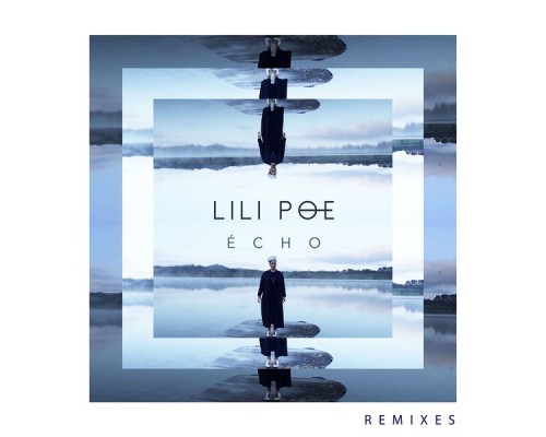 Lili Poe - Écho  (Remixes)