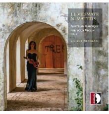 Liliana Bernardi - Vilsmayr & Matteis: Violin Works