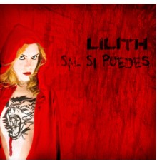 Lilith - Sal Si Puedes