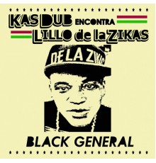 Lillo De La Zikas & Kas Dub - Black General