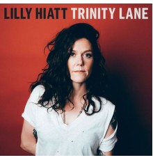 Lilly Hiatt - Trinity Lane