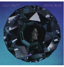 Lilly Hiatt - Royal Blue