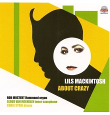 Lils Mackintosh - About Crazy