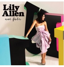 Lily Allen - Not Fair