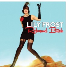 Lily Frost - Rebound Bitch