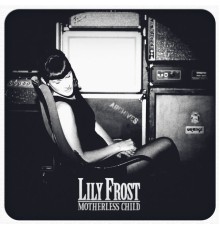 Lily Frost - Motherless Child