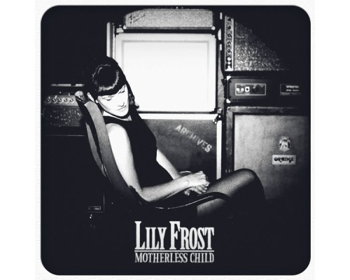 Lily Frost - Motherless Child