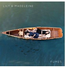 Lily & Madeleine - Fumes