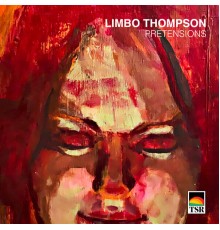 Limbo Thompson - Pretensions