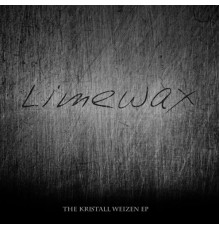 Limewax - The Kristall Weizen EP